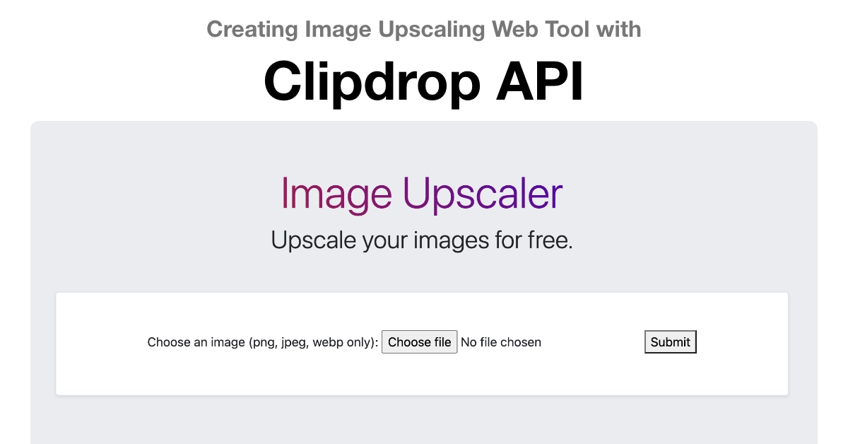 how to Build an Image Upscaling App with Clipdrop API