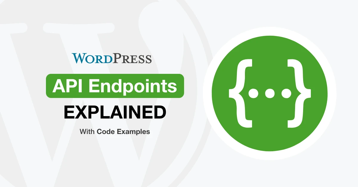 WordPress API Endpoints: A Beginner’s Guide